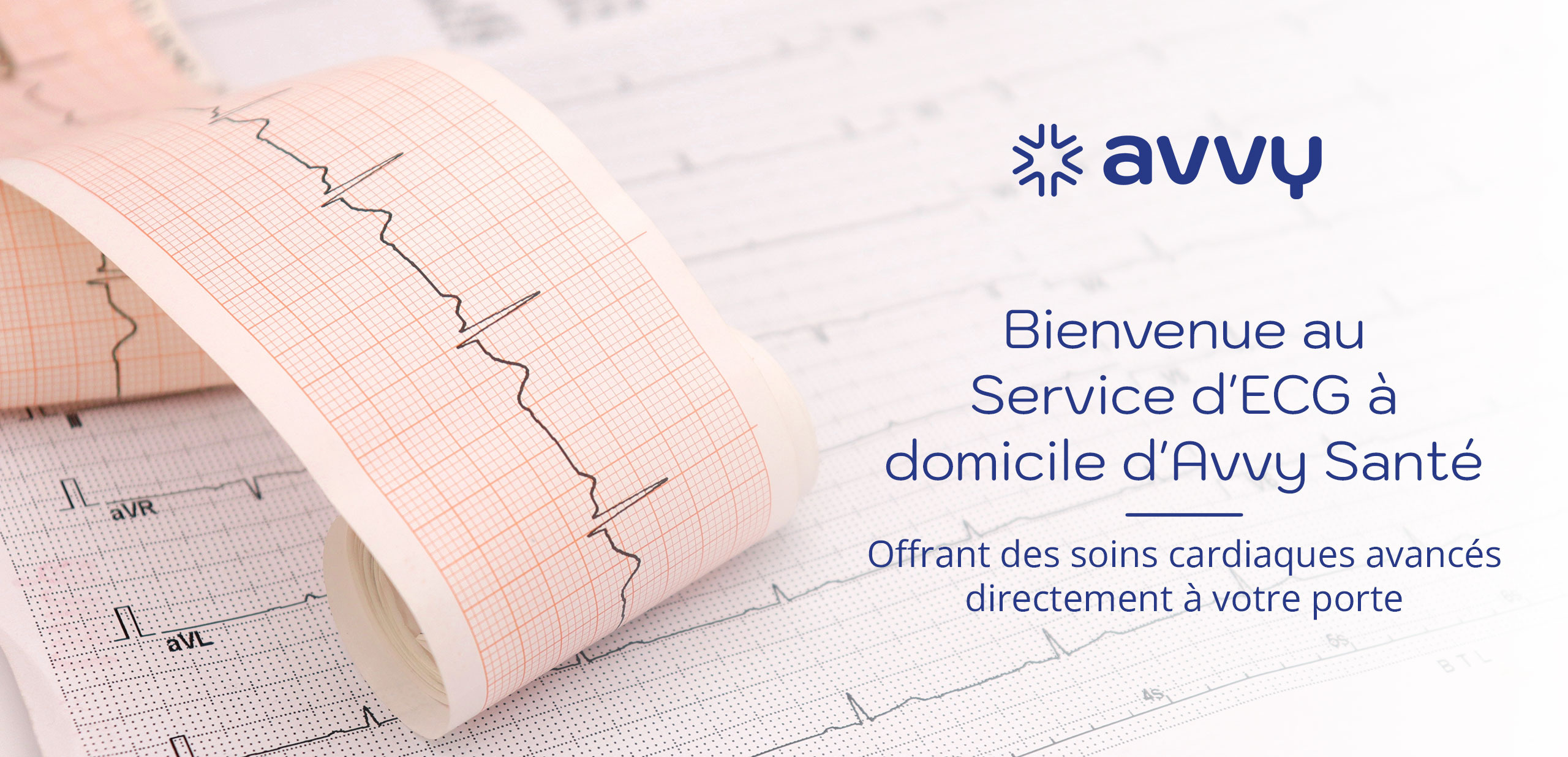 Bienvenue au Service d'ECG à domicile d'Avvy Santé.